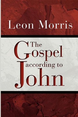 The Gospel According to John  -     By: Leon Morris
