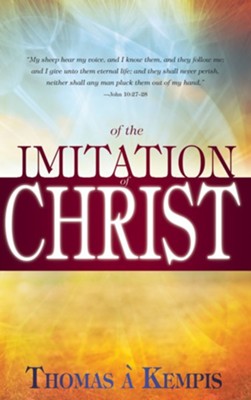 The Imitation of Christ  -     By: Thomas 'a Kempis
