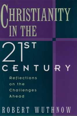 Christianity in the 21st Century   -     By: Robert Wuthnow
