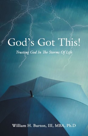 God S Got This Trusting God In The Storms Of Life William H Burton