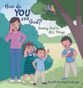 How do YOU See God?: Seeing God in ALL things