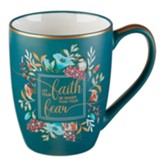 Let Your Faith Be Bigger Than Your Fear Mug