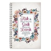 Ask and It Will Be Given To You; Seek and You Will Find Wirebound Notebook