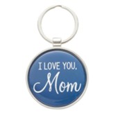 I Love You Mom Keyring