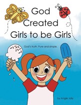 God Created Girls to be Girls: God's truth. Pure and Simple.