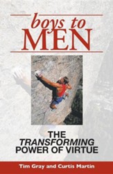 Boys to Men: The Transforming Power of Virtue