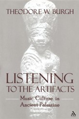 Listening to the Artifacts: Music Culture in Ancient Palestine