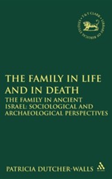 The Family in Life and in Death: The Family in Ancient Israel