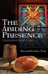 The Abiding Presence: Communion Meditations