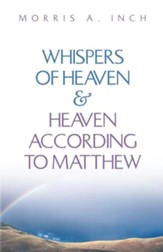 Whispers of Heaven & Heaven According to Matthew
