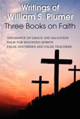 Writings of William S. Plumer, Three Books on Faith
