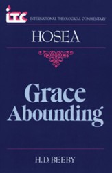 Hosea: Grace Abounding (International Theological Commentary)