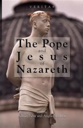 The Pope and Jesus of Nazareth: Christ, Scripture and the Church