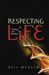 Respecting Life: Theology And Bioethics