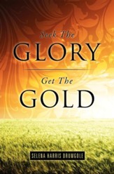 Seek the Glory, Get the Gold