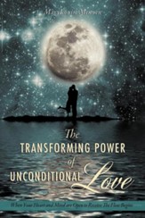 The Transforming Power of Unconditional Love