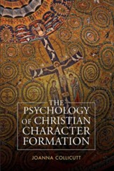 The Psychology of Christian Character Formation