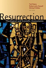 Resurrection: Scientific and Theological Assessments