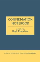 Confirmation Notebook - A Guide to Christian Belief and Practice (Sixth Edition)