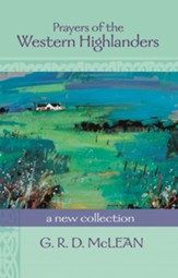 Prayers of the Western Highlanders: A New Collection