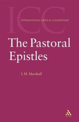 The Pastoral Epistles: International Critical Commentary [ICC]