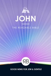 The Readable Bible: John