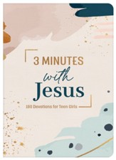 3 Minutes with Jesus: 180 Devotions for Teen Girls - Flexible Casebound