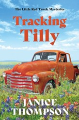 Tracking Tilly: The Little Red Truck Mysteries, Softcover, #1