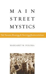 Main Street Mystics: The Toronto Blessing and Reviving Pentecostalism