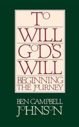 To Will God's Will: Beginning the Journey