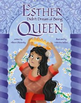 Esther Didn't Dream of Being Queen