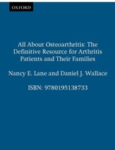 All about Osteoarthritis: The Definitive Resource for Arthritis Patients and Their Families