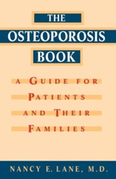 Osteoporosis Book: A Guide for Patients and Their Families