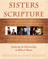 Sisters in Scripture: Exploring the Relationships of Biblical Women