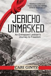 Jericho Unmasked: An Entrapped Lesbian's Journey to Freedom