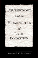 Deuteronomy and the Hermeneutics of Legal Innovation