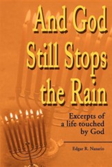 And God Still Stops the Rain: Excerpts of a Life Touched by God