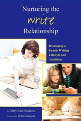 Nurturing the Write Relationship: Developing a Family Writing Lifestyle and Traditions