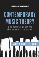 Contemporary Music Theory: A Complete Guide for the Worship Musician, Spiral Bound