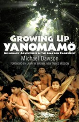 Growing Up Yanomamo: Missionary Adventures in the  Amazon Rainforest