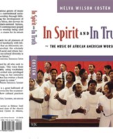 In Spirit and Truth: The Music of African American Worship