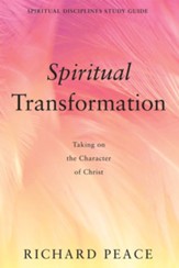 Spiritual Transformation: Taking on the Character of Christ