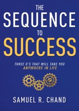 The Sequence to Success: Three Os That Will Take You Anywhere in Life