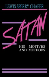 Satan: His Motives and Methods