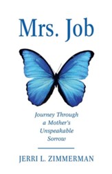 Mrs. Job: Journey Through a Mother's Unspeakable Sorrow