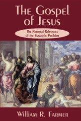 The Gospel of Jesus: The Pastoral Relevance of the Synoptic Problem