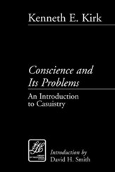 Conscience and Its Problems: An Introduction to  Casuistry