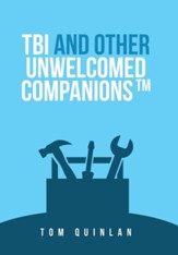 Tbi and Other Unwelcomed Companions