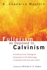Fullerism as Opposed to Calvinism