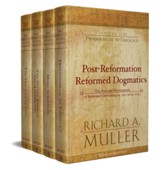 Post-Reformation Reformed Dogmatics (4 vols.): The Rise and Development of Reformed Orthodoxy ca. 1520 to ca. 1725